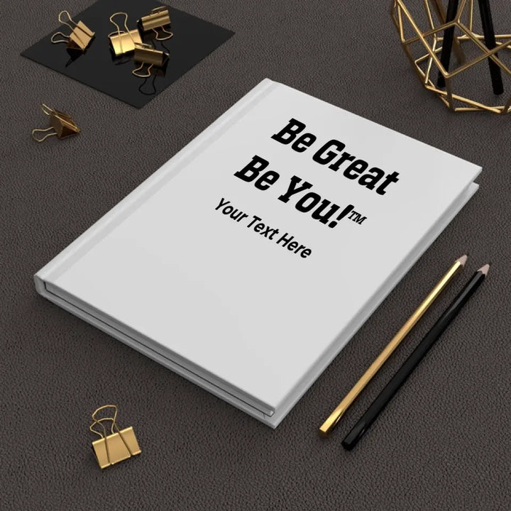 Be Great Be You™ Notebook Journal