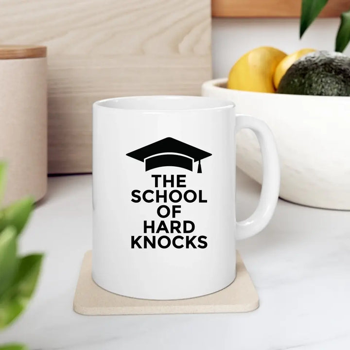 Ceramic Mug [The School of Hard Knocks]